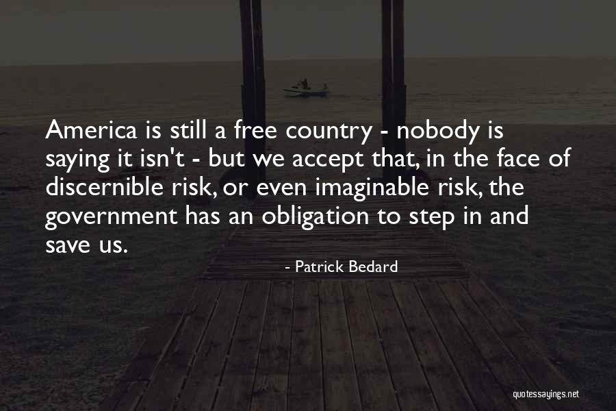 America Less Free Quotes By Patrick Bedard America Less Free Quotes By Patrick Bedard