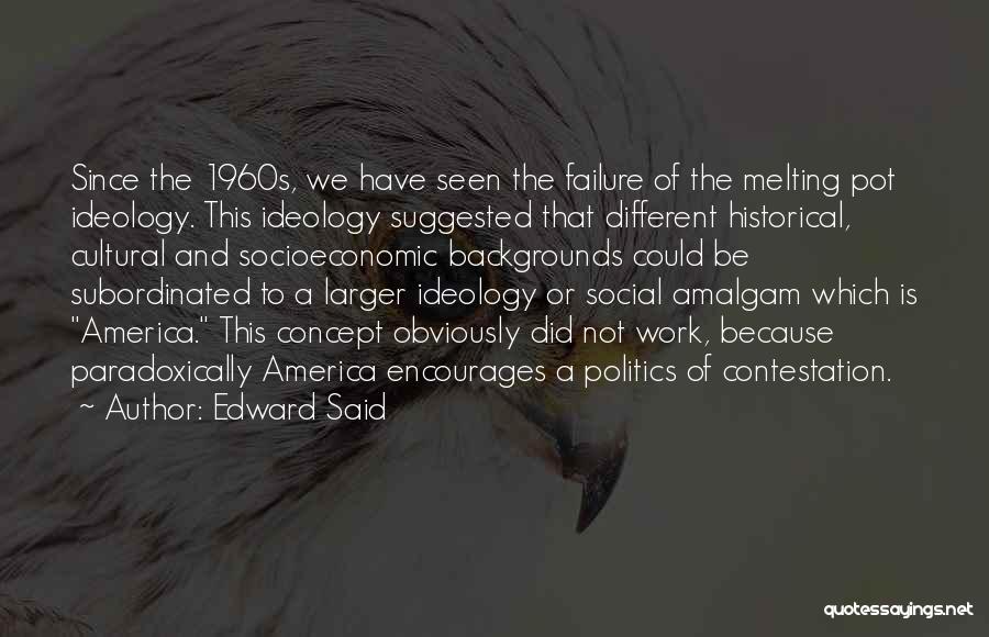 America Melting Pot Quotes By Edward Said