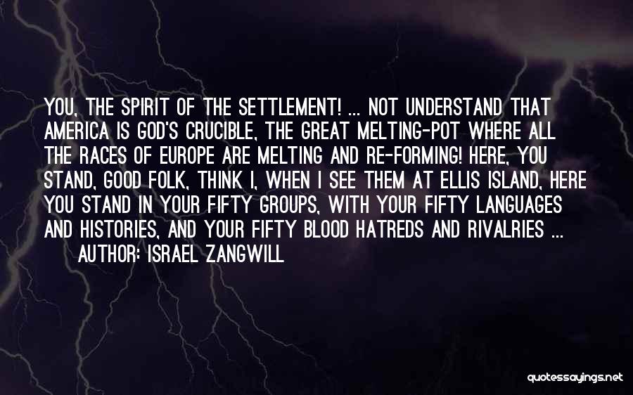 America Melting Pot Quotes By Israel Zangwill