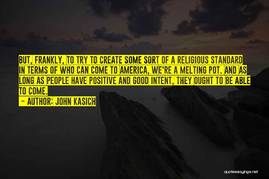 America Melting Pot Quotes By John Kasich