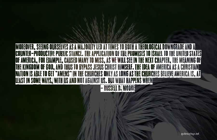 America Not A Christian Nation Quotes By Russell D. Moore America Not A Christian Nation Quotes By Russell D. Moore