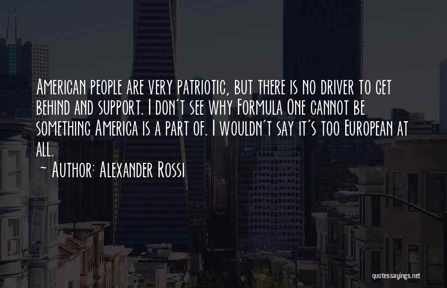 America Patriotic Quotes By Alexander Rossi