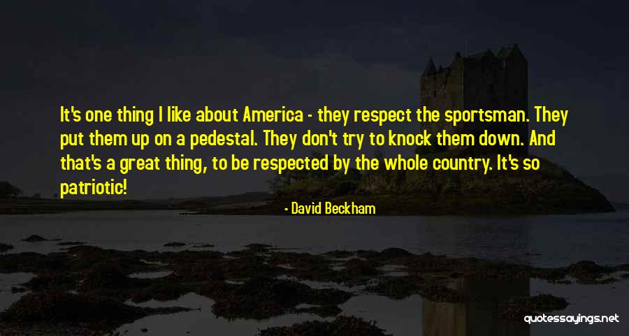 America Patriotic Quotes By David Beckham