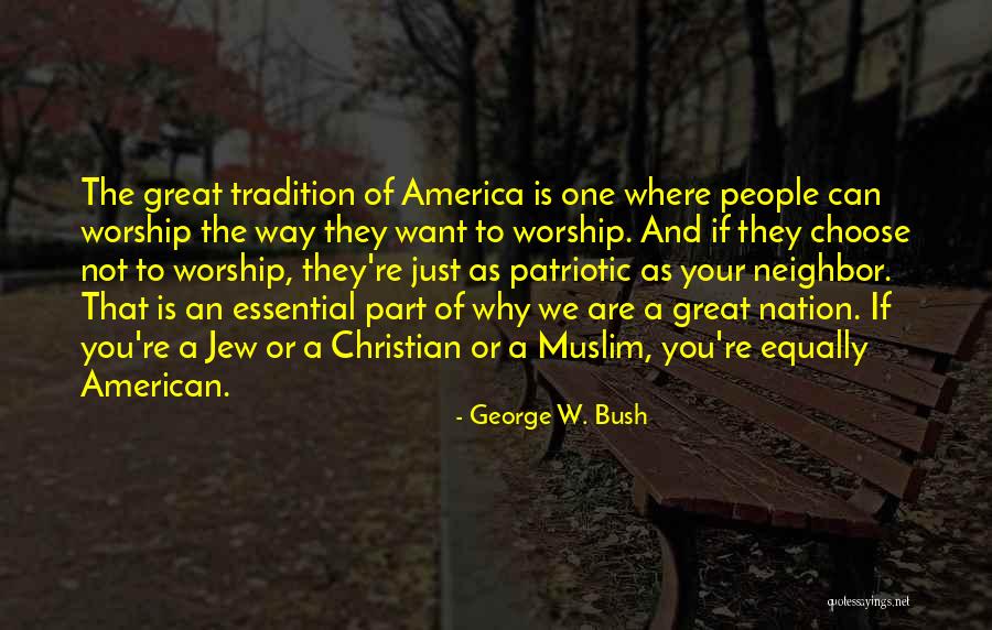 America Patriotic Quotes By George W. Bush