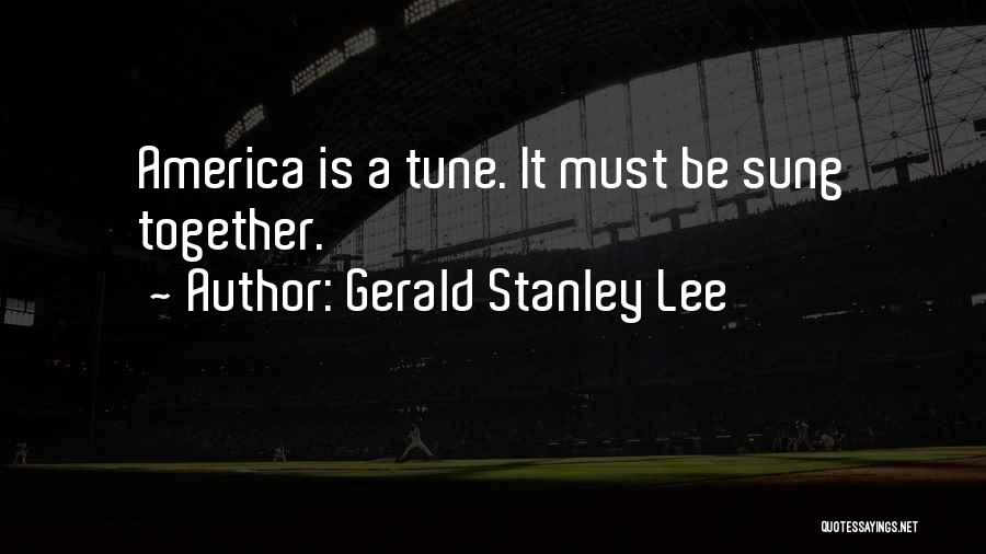 America Patriotic Quotes By Gerald Stanley Lee