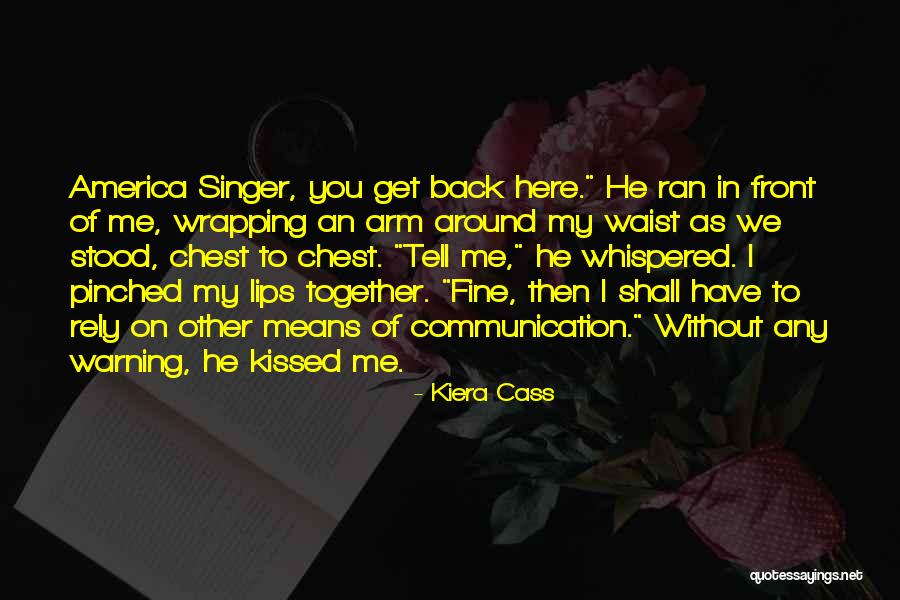 America Singer Quotes By Kiera Cass America Singer Quotes By Kiera Cass