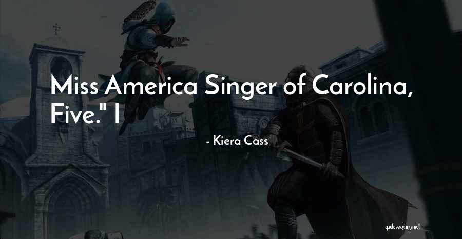 America Singer Quotes By Kiera Cass America Singer Quotes By Kiera Cass