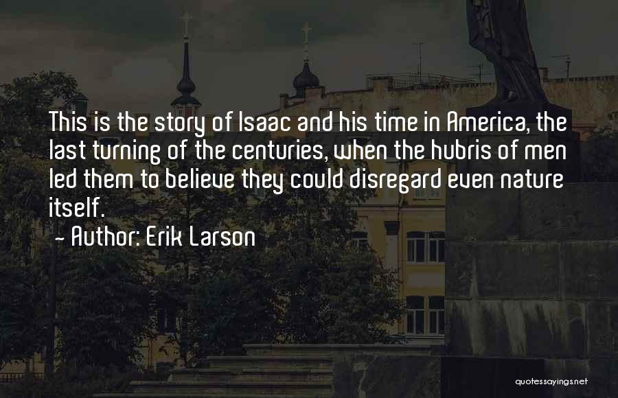 America The Story Of Us Quotes By Erik Larson