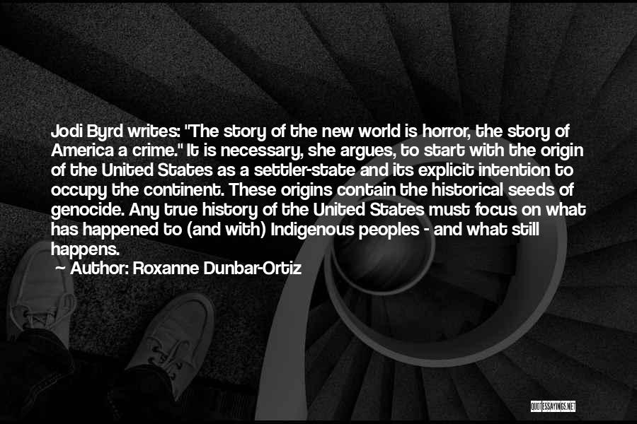 America The Story Of Us Quotes By Roxanne Dunbar-Ortiz