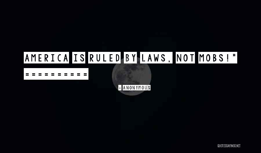 America Where Laws Quotes By Anonymous America Where Laws Quotes By Anonymous