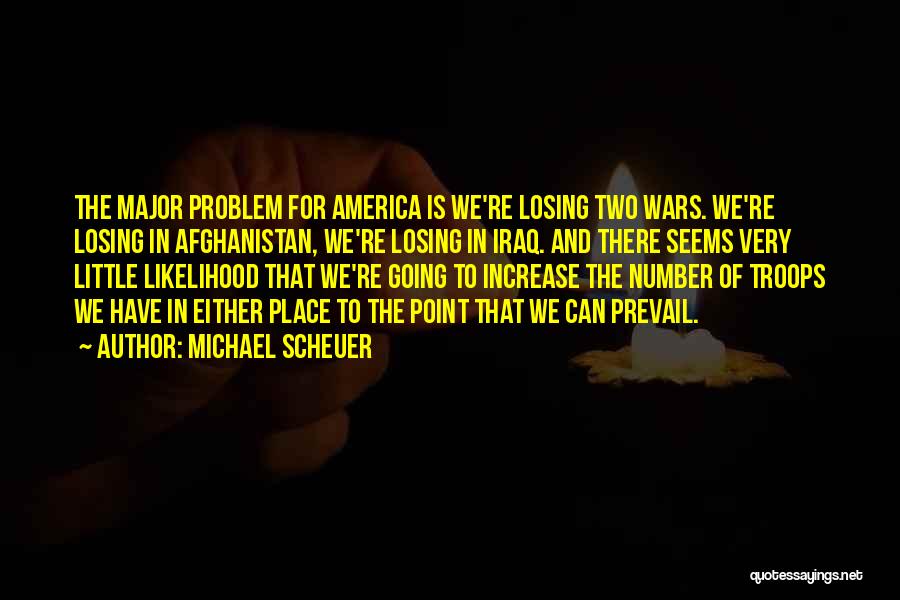 America Will Prevail Quotes By Michael Scheuer