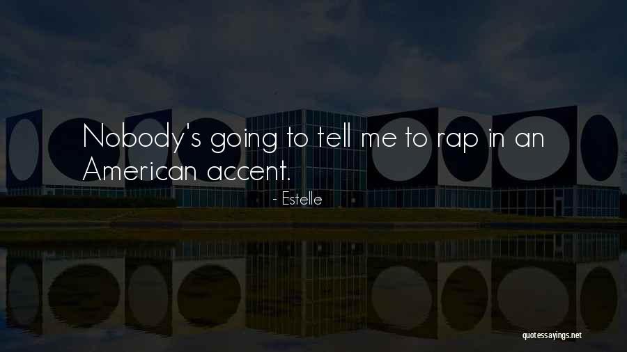 American Accent Quotes By Estelle