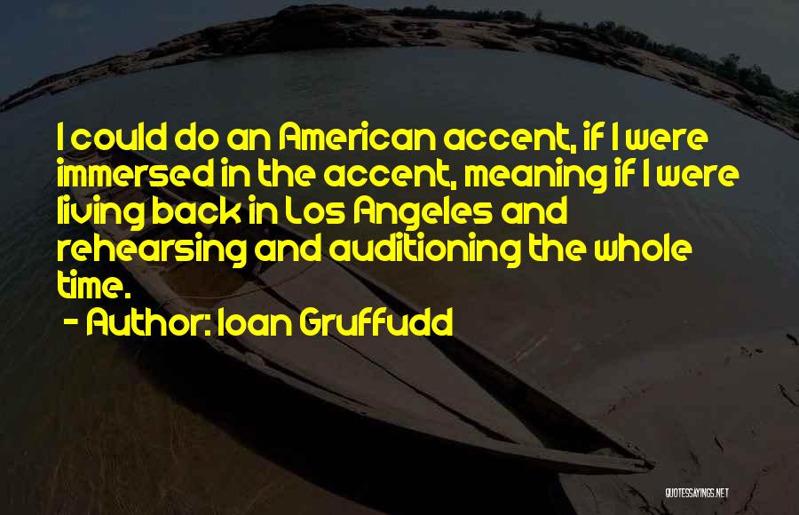 American Accent Quotes By Ioan Gruffudd