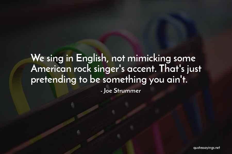 American Accent Quotes By Joe Strummer