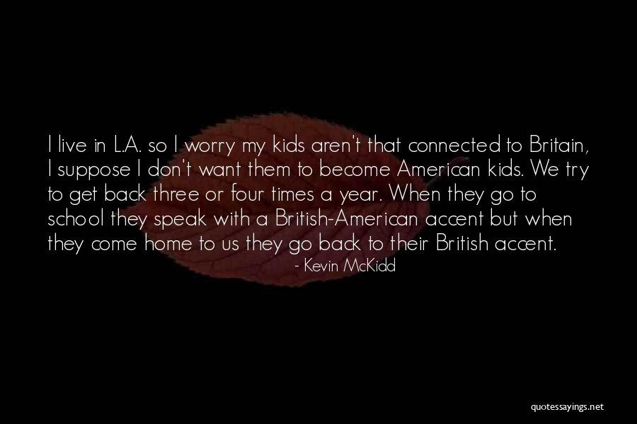 American Accent Quotes By Kevin McKidd