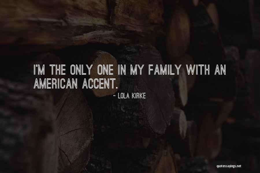 American Accent Quotes By Lola Kirke