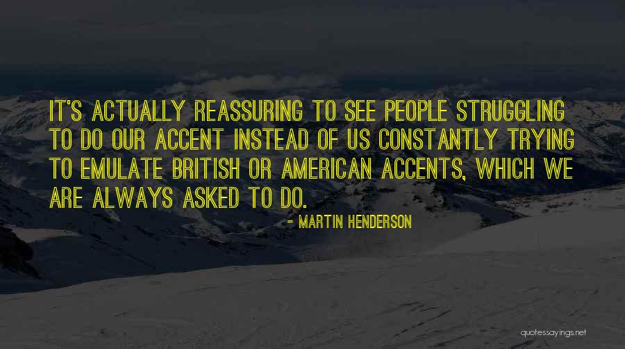 American Accent Quotes By Martin Henderson