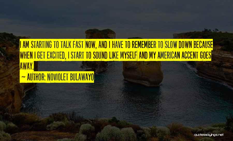 American Accent Quotes By NoViolet Bulawayo