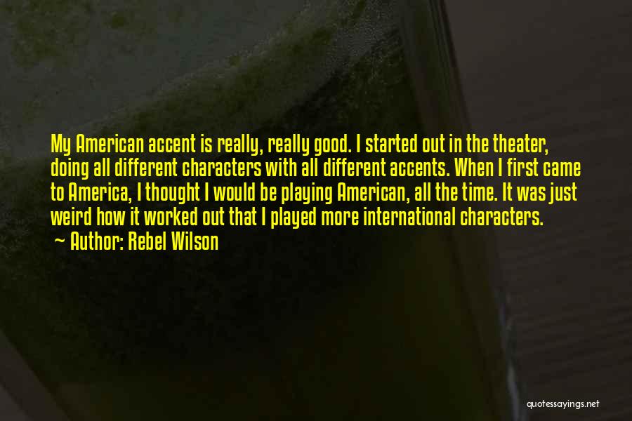 American Accent Quotes By Rebel Wilson