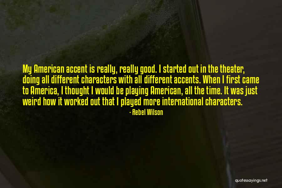 American Accent Quotes By Rebel Wilson