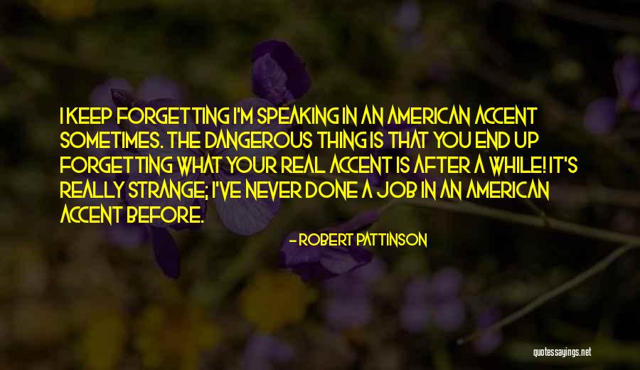 American Accent Quotes By Robert Pattinson