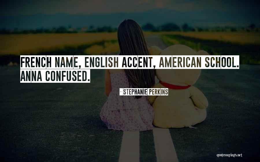 American Accent Quotes By Stephanie Perkins