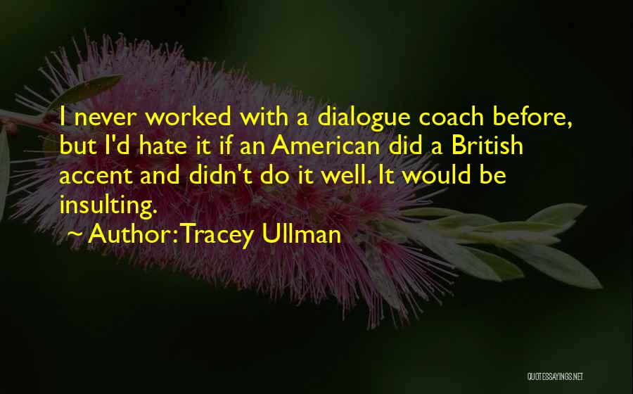 American Accent Quotes By Tracey Ullman
