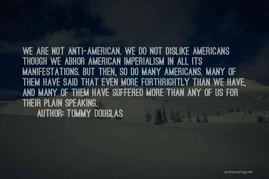 American Anti Imperialism Quotes By Tommy Douglas