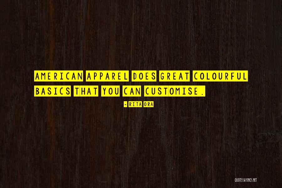 American Apparel Quotes By Rita Ora American Apparel Quotes By Rita Ora