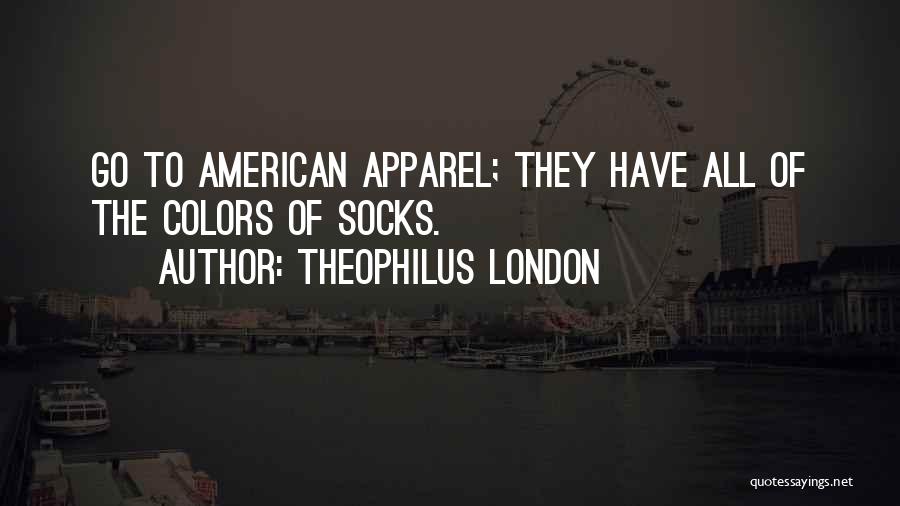 American Apparel Quotes By Theophilus London