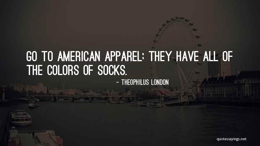 American Apparel Quotes By Theophilus London