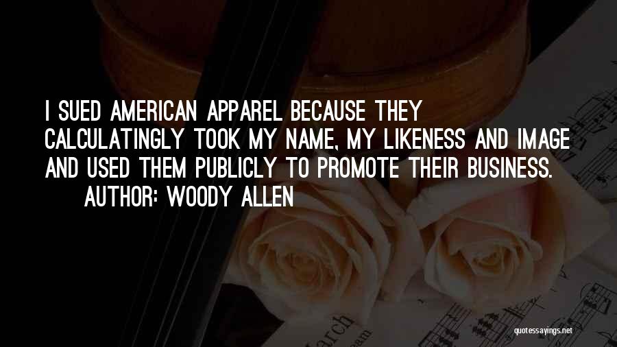 American Apparel Quotes By Woody Allen