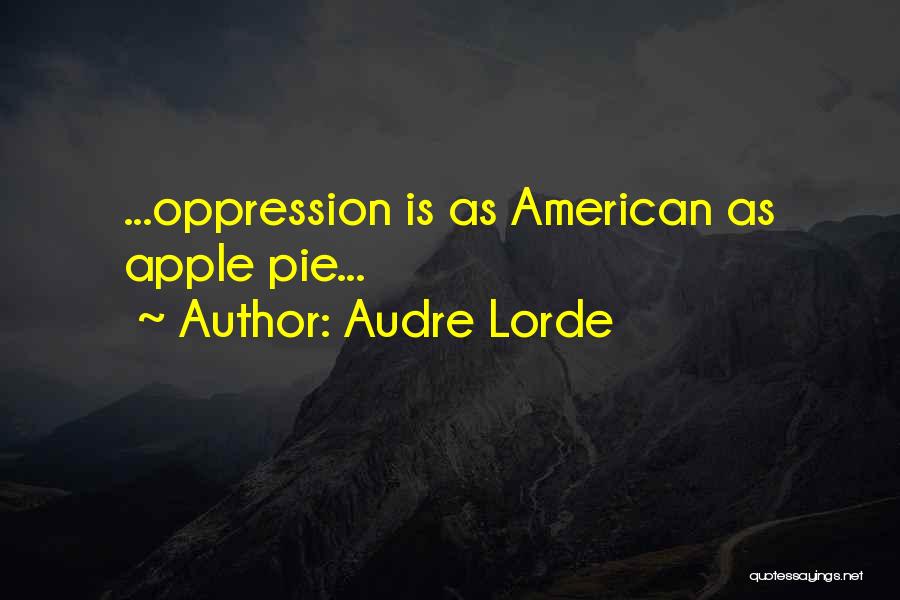 American Apple Pie Quotes By Audre Lorde