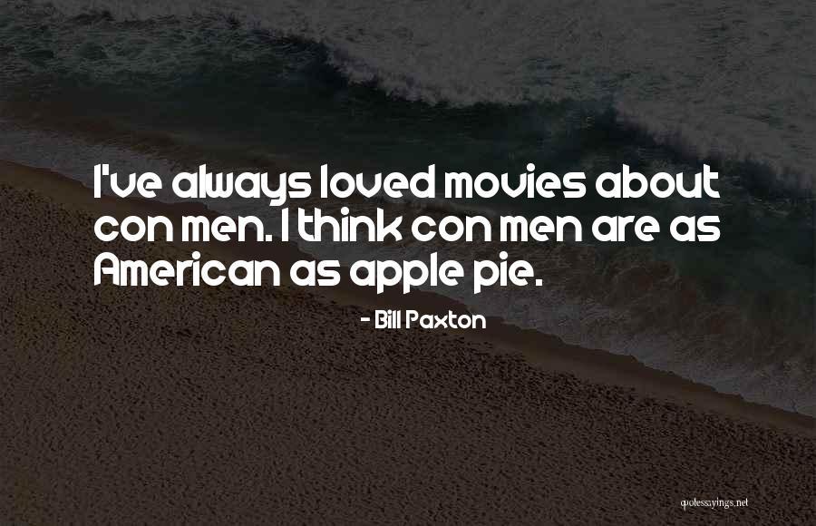 American Apple Pie Quotes By Bill Paxton