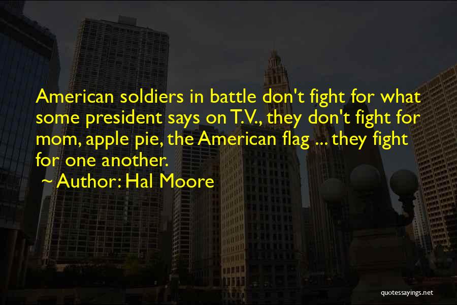 American Apple Pie Quotes By Hal Moore