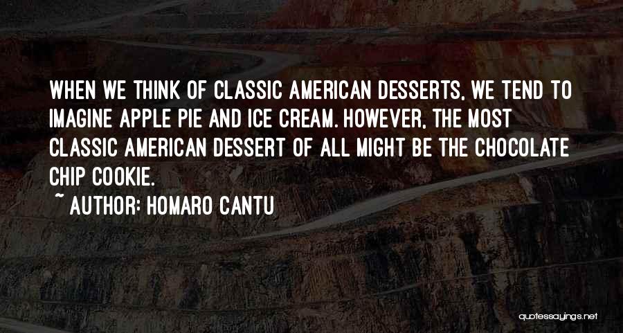 American Apple Pie Quotes By Homaro Cantu