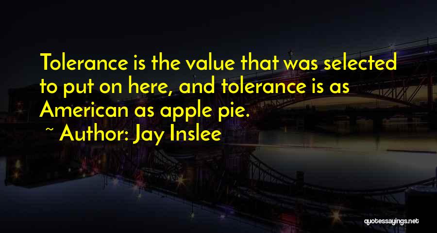 American Apple Pie Quotes By Jay Inslee