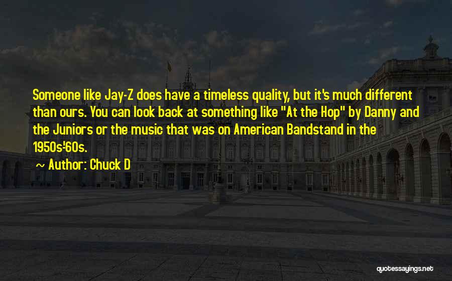 American Bandstand Quotes By Chuck D