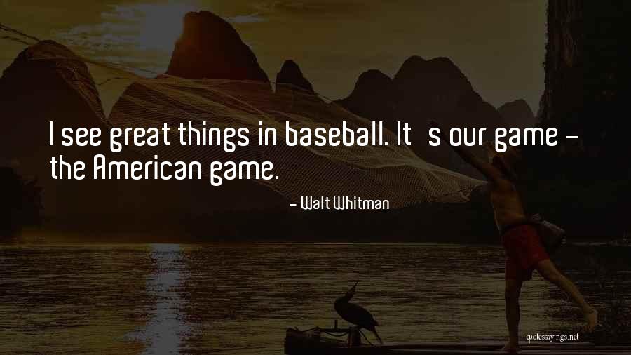 American Baseball Quotes By Walt Whitman American Baseball Quotes By Walt Whitman