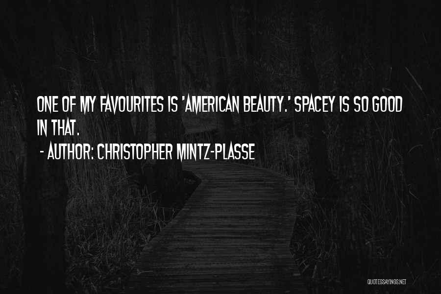 American Beauty Beauty Quotes By Christopher Mintz-Plasse