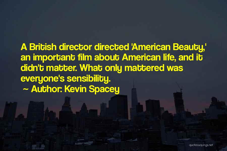 American Beauty Beauty Quotes By Kevin Spacey