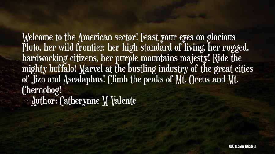 American Buffalo Quotes By Catherynne M Valente