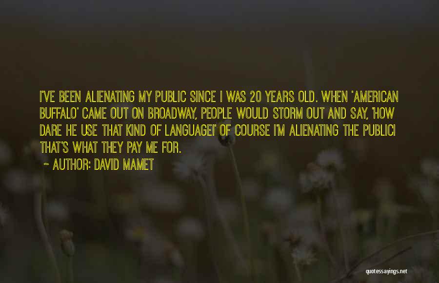 American Buffalo Quotes By David Mamet