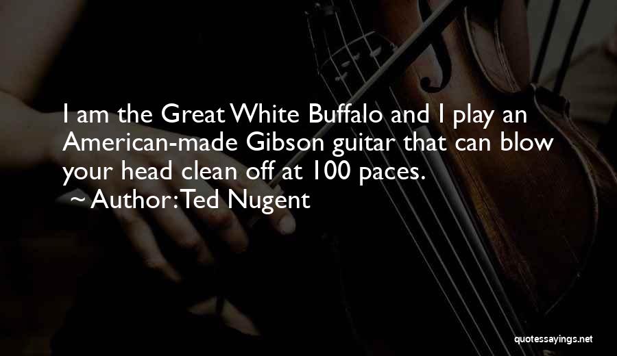American Buffalo Quotes By Ted Nugent