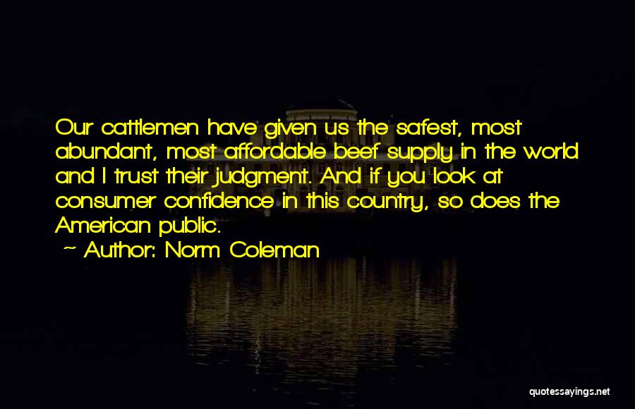 American Cattlemen Quotes By Norm Coleman