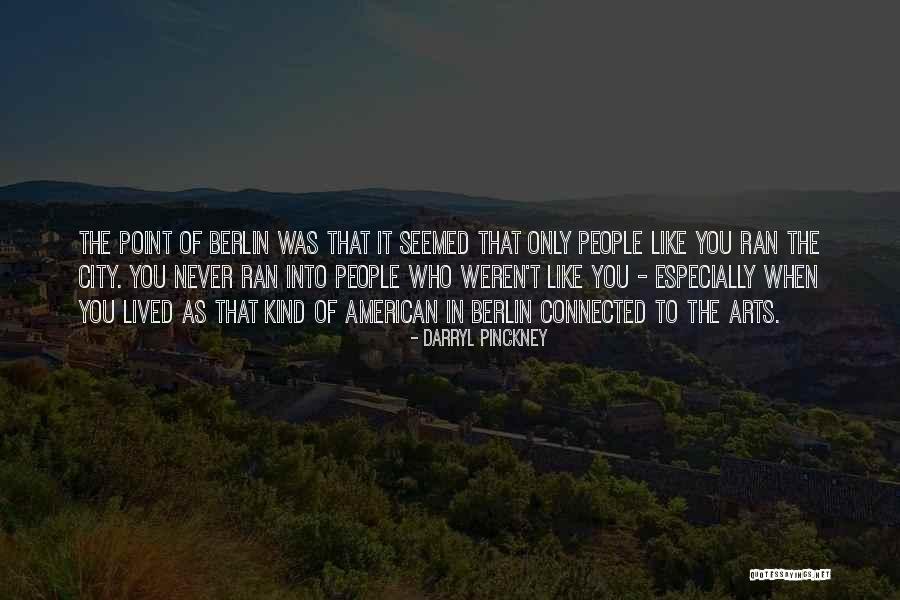 American Cities Quotes By Darryl Pinckney American Cities Quotes By Darryl Pinckney