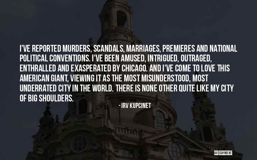 American Cities Quotes By Irv Kupcinet American Cities Quotes By Irv Kupcinet