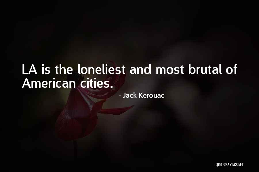 American Cities Quotes By Jack Kerouac American Cities Quotes By Jack Kerouac