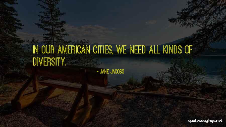 American Cities Quotes By Jane Jacobs American Cities Quotes By Jane Jacobs