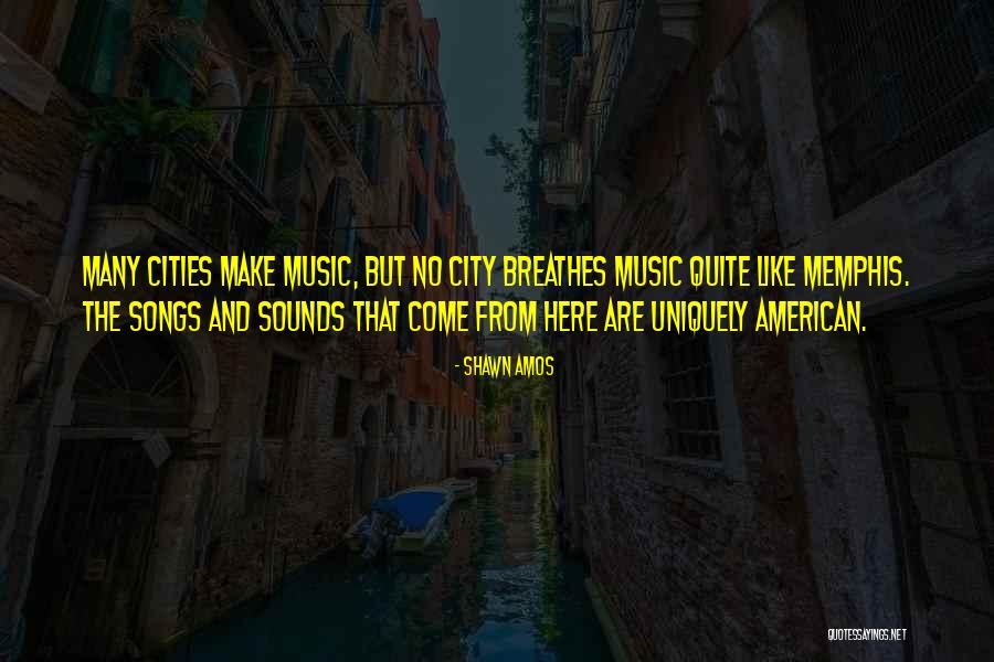 American Cities Quotes By Shawn Amos American Cities Quotes By Shawn Amos